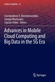 Advances in Mobile Cloud Computing and Big Data in the 5G Era, 