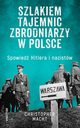 Szlakiem tajemnic zbrodniarzy w Polsce, Macht Christopher