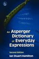 An Asperger Dictionary of Everyday Expressions, 