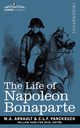 Life of Napoleon Bonaparte, Arnault M. a.