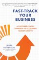 Fast-Track Your Business, Patterson Laura