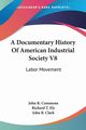A Documentary History Of American Industrial Society V8, 
