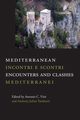 Mediterranean Encounters and Clashes, 