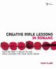 Creative Bible Lessons in Romans, Clark Chap