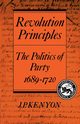 Revolution Principles, Kenyon J. P.