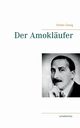 Der Amoklufer, Zweig Stefan