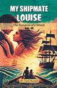 My Shipmate Louise The Romance of a Wreck Vol. III, Russell W. Clark