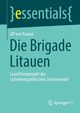 Die Brigade Litauen, von Krause Ulf