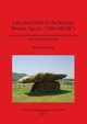 Life and Death in the Korean Bronze Age (c. 1500-400 BC), Kim Sunwoo