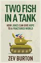 Two Fish in a Tank, Burton Zev