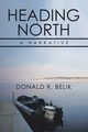 Heading North, Belik Donald R.
