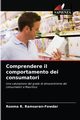 Comprendere il comportamento dei consumatori, Ramsaran-Fowdar Rooma R.