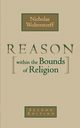 Reason Within the Bounds of Religion, Wolterstorff Nicholas