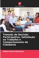 Tomada de Decis?o Participativa, Satisfa?o no Trabalho e Comportamento de Cidadania, Belachew Nafkot Gizaw
