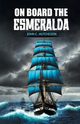 On Board the Esmeralda, Hutcheson John C.