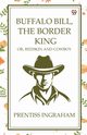 Buffalo Bill, The Border King Or, Redskin And Cowboy, Ingraham Prentiss