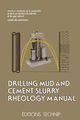 Drilling Mud and Cement Slurry Rheology Manual, Comite Des Techniciens Chambre Syndicale