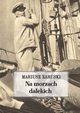 Na morzach dalekich, Zaruski Mariusz