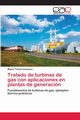 Tratado de turbinas de gas con aplicaciones en plantas de generacin, Toledo Velazquez Miguel