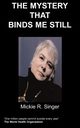 The Mystery That Binds Me Still, Singer M. R.