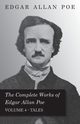 The Complete Works of Edgar Allan Poe - Volume 4 - Tales, Poe Edgar Allan