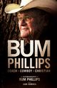 Bum Phillips, Phillips Bum