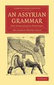 An Assyrian Grammar, Sayce Archibald Henry