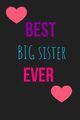 Best Big Sister Ever Blank Lined Journal, Creations Joyful