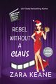 Rebel Without a Claus (Movie Club Mysteries, Book 5), Keane Zara