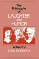 The Philosophy of Laughter and Humor, 