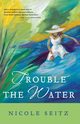 Trouble the Water, Seitz Nicole