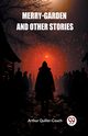 Merry-Garden and Other Stories, Quiller-Couch Arthur