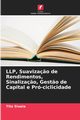 LLP, Suaviza?o de Rendimentos, Sinaliza?o, Gest?o de Capital e Pr-ciclicidade, Siueia Tito