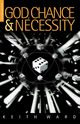 God Chance and Necessity, Ward Keith