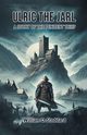Ulric the Jarl A Story of the Penitent Thief, Stoddard William O.
