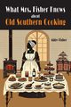 What Mrs. Fisher Knows About Southern Cooking, Fisher Abby