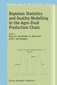 Bayesian Statistics and Quality Modelling in the Agro-Food Production Chain, 