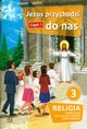 Jezus przychodzi do nas Cz 1 Religia 3 Podrcznik, 