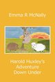 Harold Huxley's Adventure Down Under, McNally Emma R