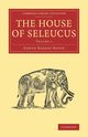 The House of Seleucus, Bevan Edwyn Robert