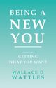 Being a New You, Wattles Wallace D.