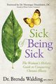 Sick of Being Sick, Walding DPT FDN-P Brenda