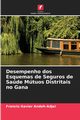Desempenho dos Esquemas de Seguros de Sade Mtuos Distritais no Gana, Andoh-Adjei Francis-Xavier