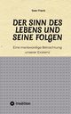 Der Sinn des Lebens und seine Folgen, Frank Sven