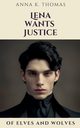 Lena Wants Justice, Thomas Anna K.