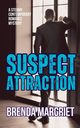 Suspect Attraction, Margriet Brenda