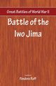 Great Battles of World War Two - Battle of Iwo Jima, 