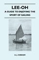 Lee-Oh - A Guide to Enjoying the Sport of Sailing, Cobham A. J.