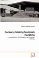 Concrete Making Materials Handling, Nuramo Denamo Addissie