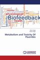 Metabolism and Toxicity Of Fluorides, Singla Nishu